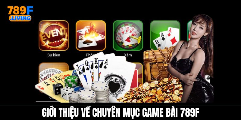 Giới thiệu một số thông tin về game bài 789F
